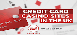 credit card casino sites in the UK by Essex Bus